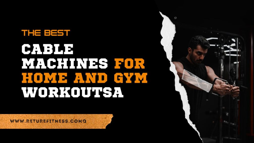 cable machine, Best Cable Machines for Home and Gym Workouts, Best cable machine for home gym, Cable Pulley machine home gym, Cable machine with weight stack, Compact cable machine, all-in-one cable machine, Life Fitness Cable machine, Portable Cable machine, Functional Trainer cable machine,